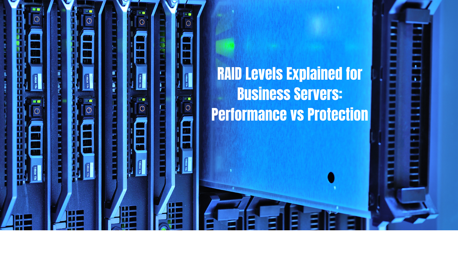 RAID Levels Explained for Business Servers: Performance vs Protection