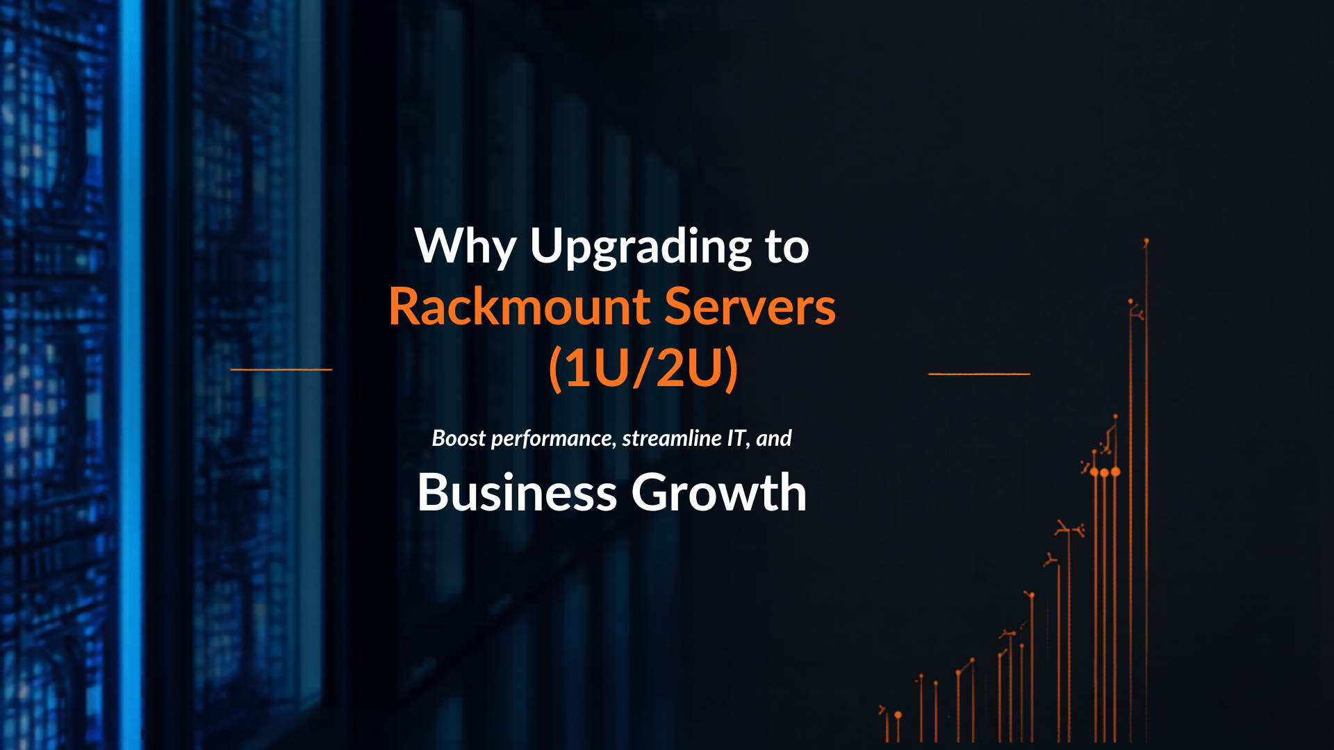 Why Upgrading to Rackmount Servers (1U/2U) is Essential for Modern Business Growth
